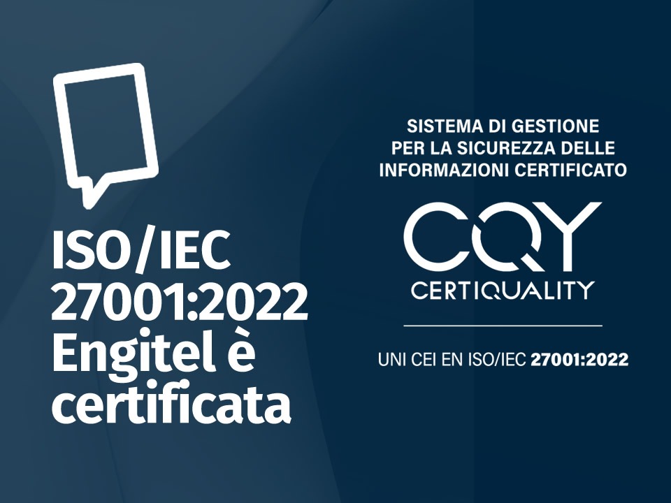 ISOIEC 270012022 ENGITEL è certificata